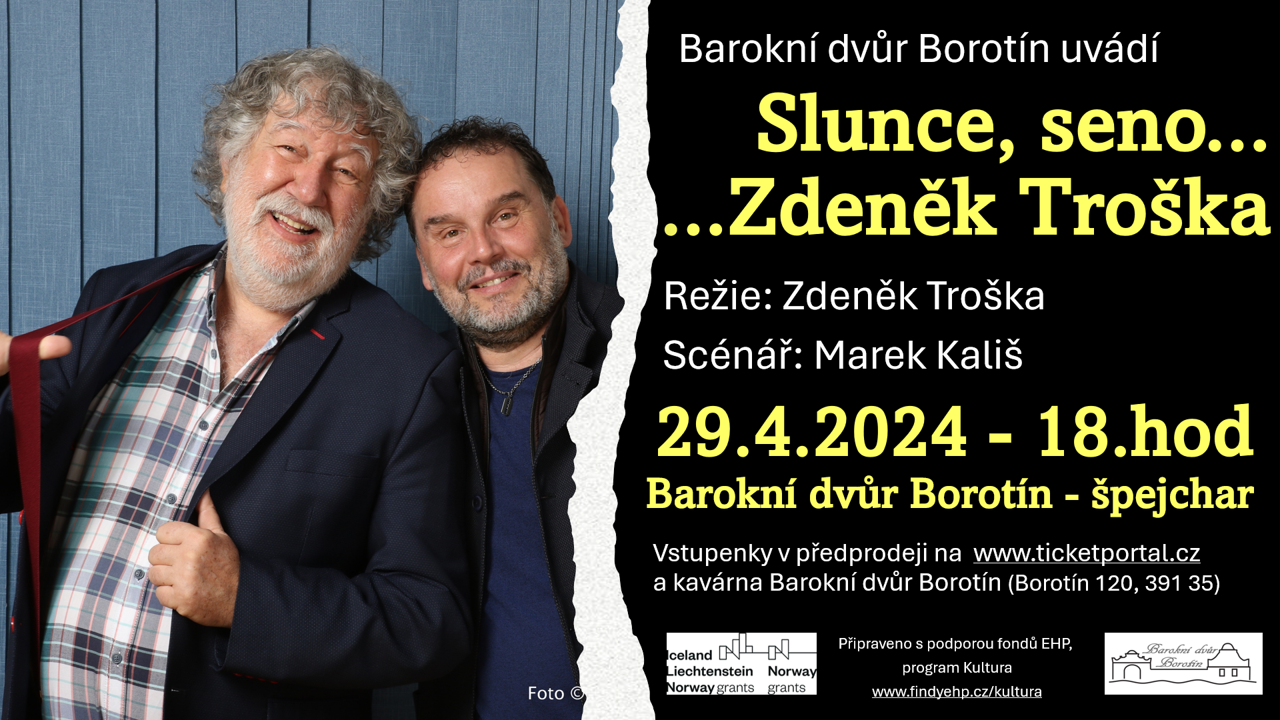 Slunce, seno ... Zdeněk Troška. Barokní dvůr Borotín - 29.4.2024 - 18hod.